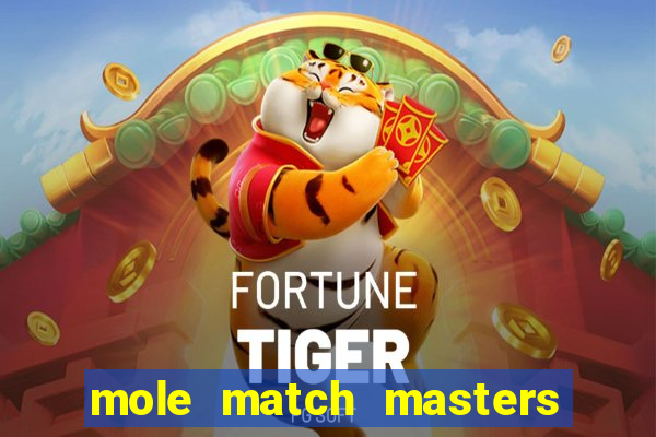 mole match masters ganha dinheiro