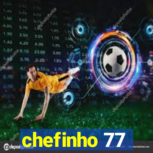 chefinho 77