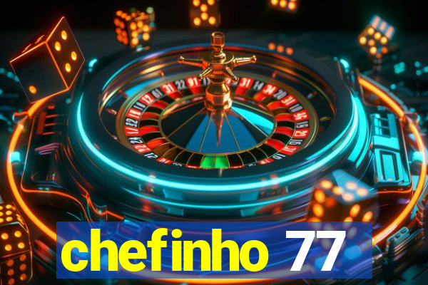 chefinho 77