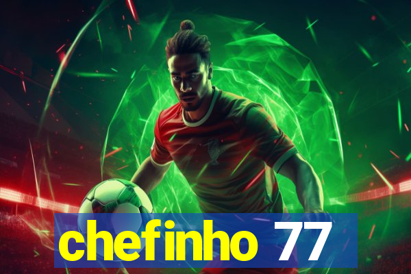 chefinho 77