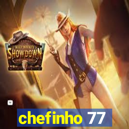 chefinho 77