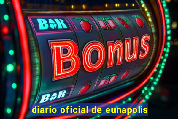 diario oficial de eunapolis