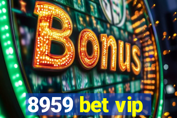 8959 bet vip