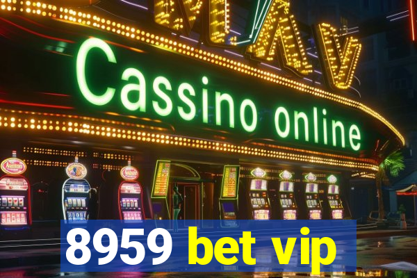 8959 bet vip