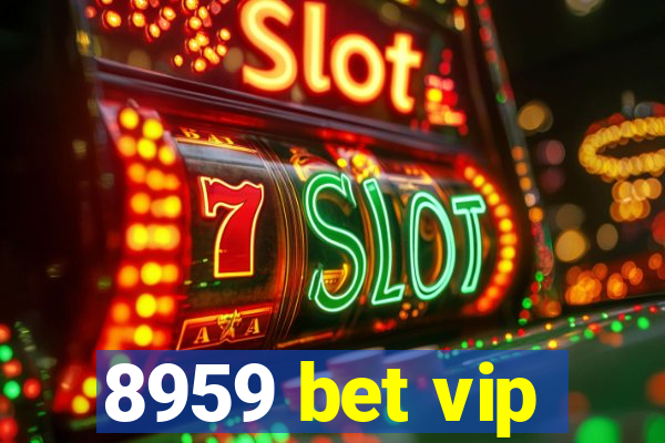 8959 bet vip