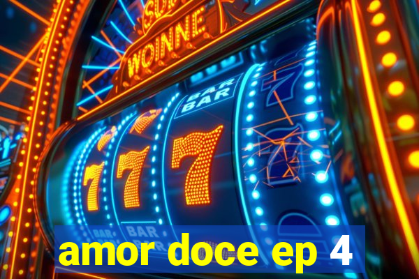 amor doce ep 4