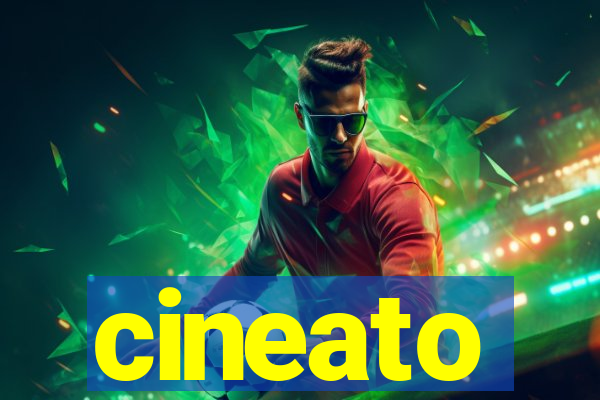 cineato