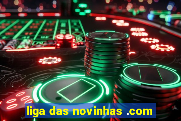 liga das novinhas .com