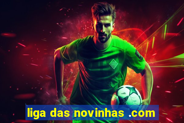 liga das novinhas .com