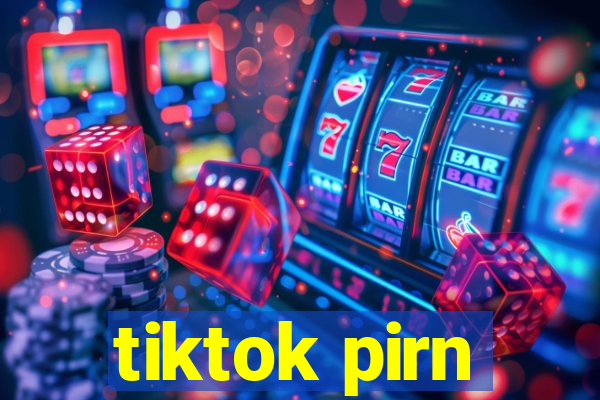 tiktok pirn