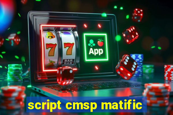 script cmsp matific