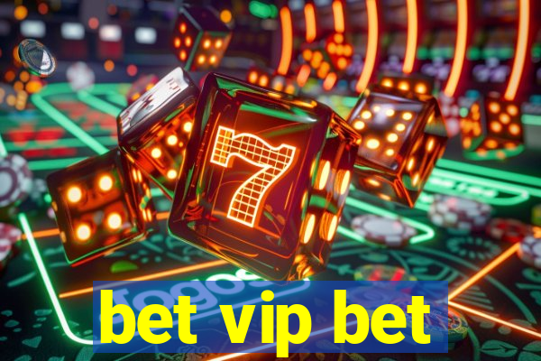 bet vip bet