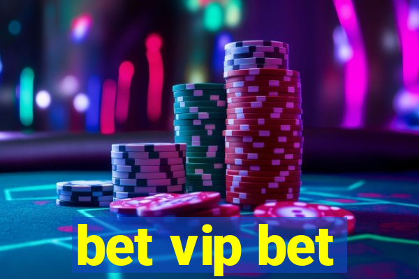 bet vip bet