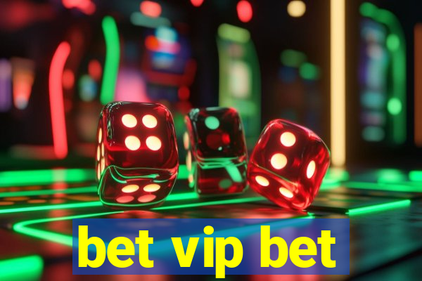 bet vip bet