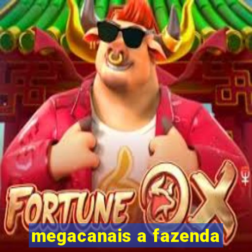 megacanais a fazenda