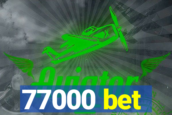 77000 bet