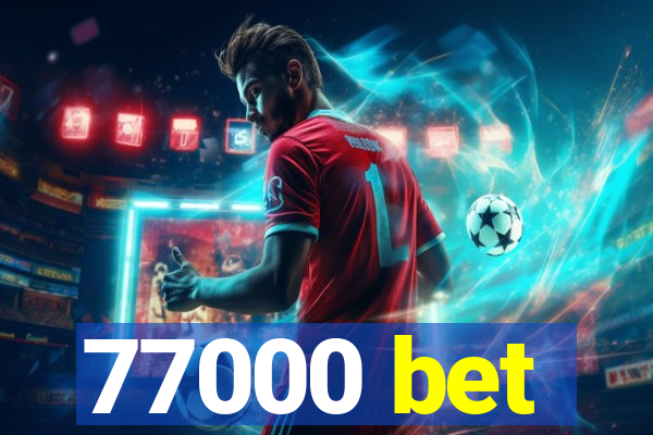 77000 bet