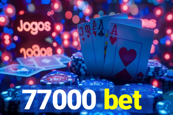 77000 bet