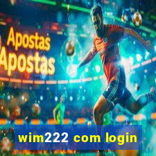 wim222 com login