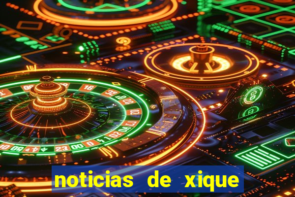 noticias de xique xique bahia