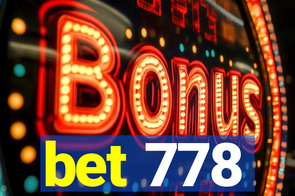 bet 778