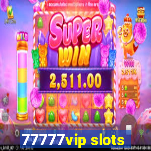 77777vip slots