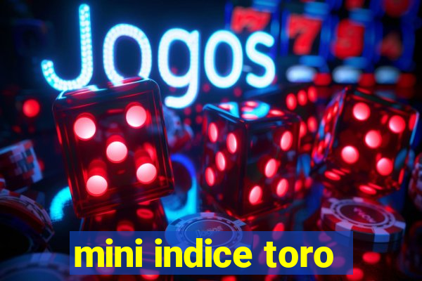 mini indice toro