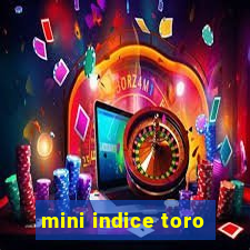 mini indice toro