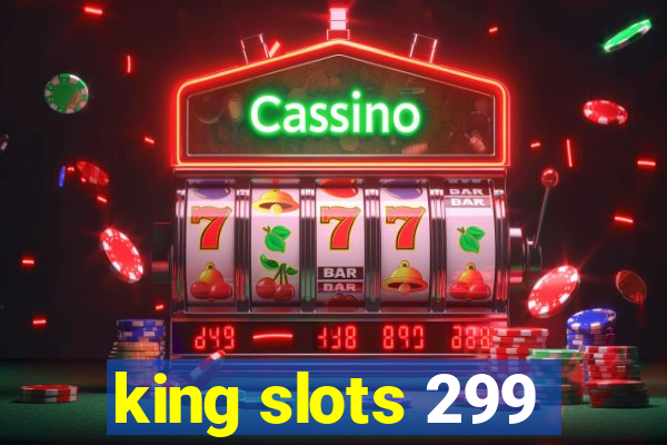 king slots 299