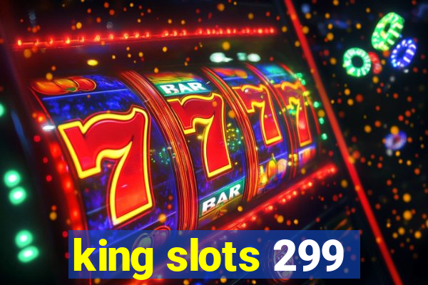 king slots 299