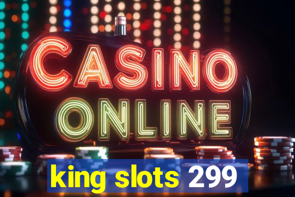 king slots 299