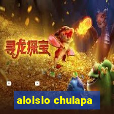 aloisio chulapa