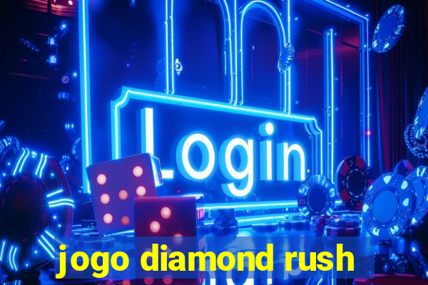 jogo diamond rush