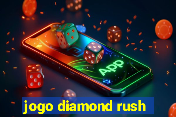 jogo diamond rush