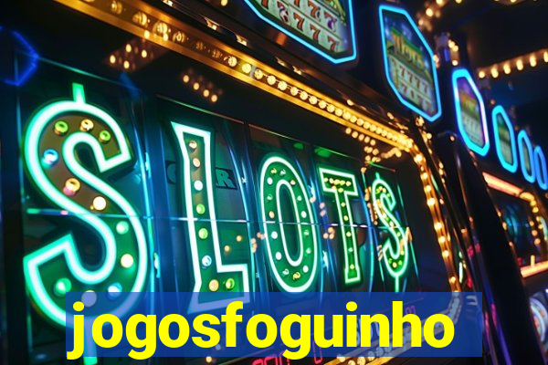 jogosfoguinho