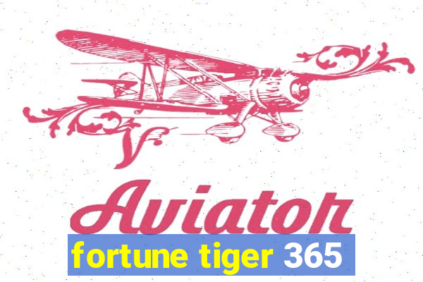 fortune tiger 365