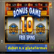 dubet n.v plataformas