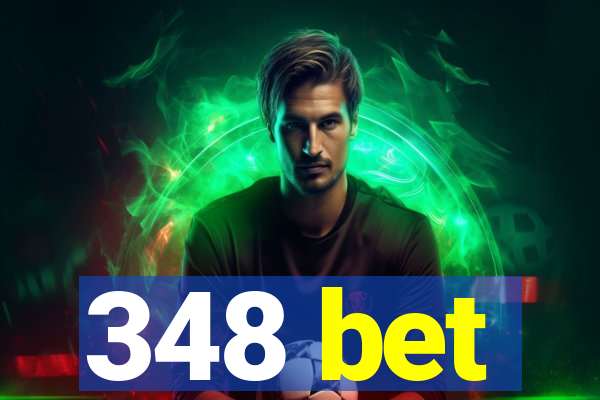 348 bet