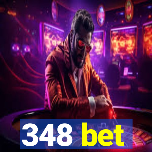 348 bet