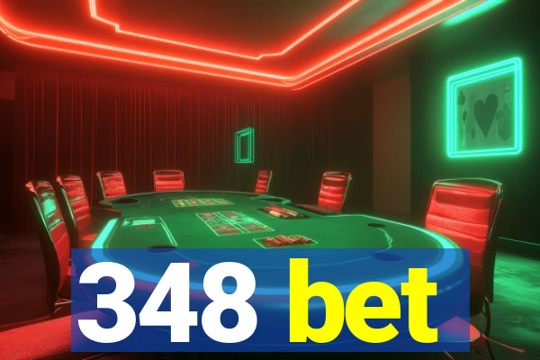 348 bet