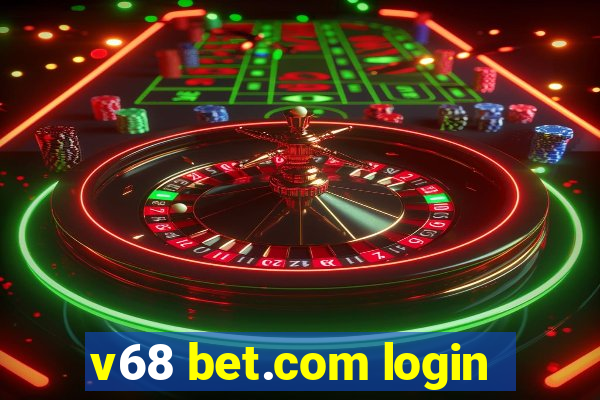 v68 bet.com login