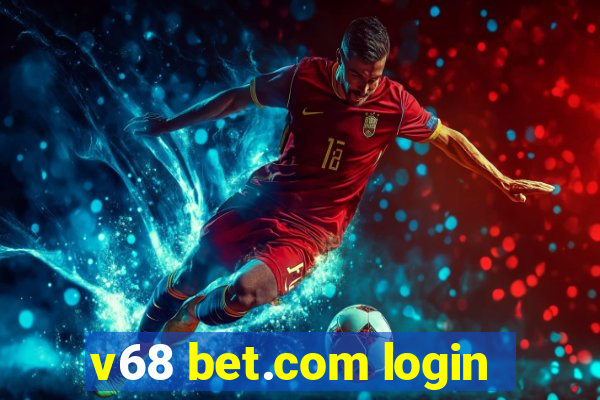 v68 bet.com login