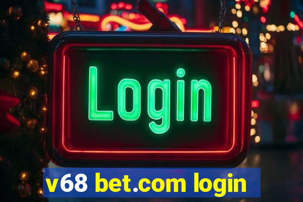 v68 bet.com login