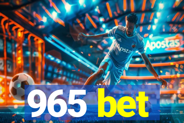 965 bet