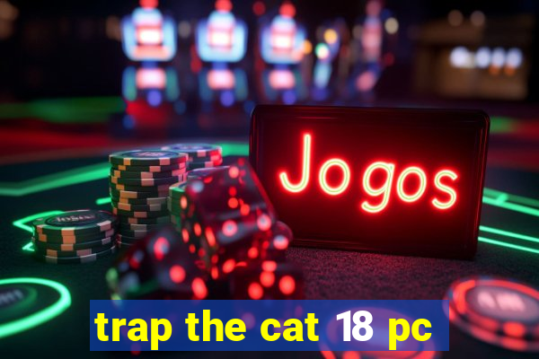 trap the cat 18 pc