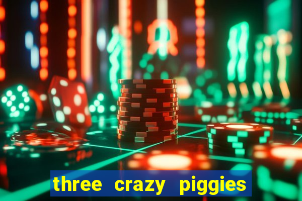 three crazy piggies onde jogar