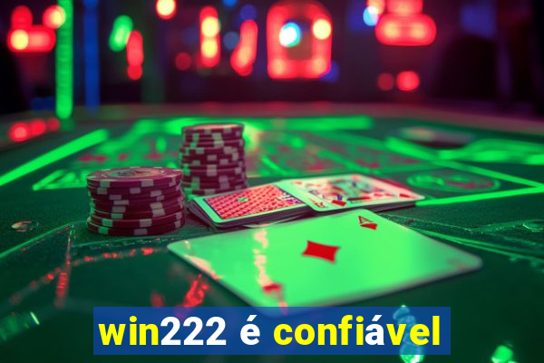 win222 é confiável