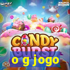 o g jogo