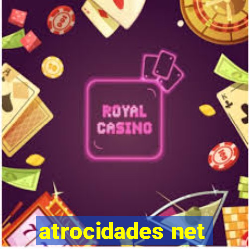 atrocidades net