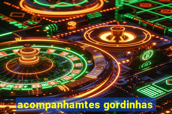 acompanhamtes gordinhas